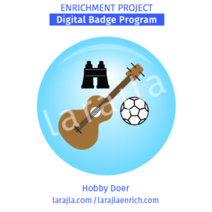 Badge Program: Hobby Doer
Enrichment Project
larajla.com