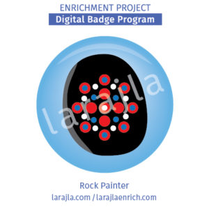 Badge Program: Rock Painter
Enrichment Project
larajla.com
