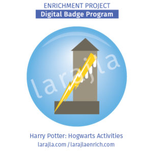 Badge: Harry Potter - Hogwarts Activities
Enrichment Project
larajla.com
