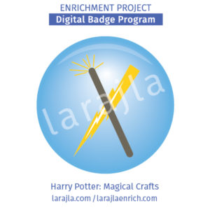 Badge: Harry Potter- Magical Crafts
Enrichment Project
larajla.com
