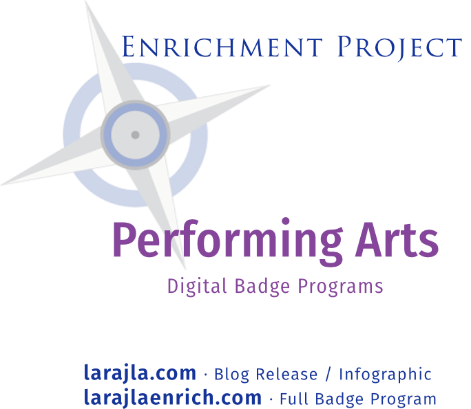 Enrichment Project | Enrich Expert
Performing Arts
Digital Badge Programs
larajla.com | larajlaenrich.com