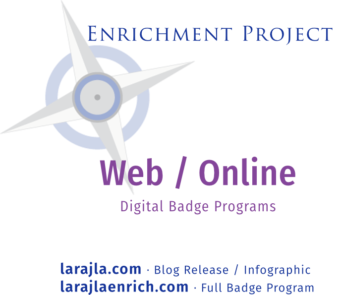 Enrichment Project | Enrich Expert
Web / Online
Digital Badge Programs
larajla.com | larajlaenrich.com
